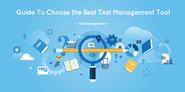 Guide To Choose the Best Test Management Tool